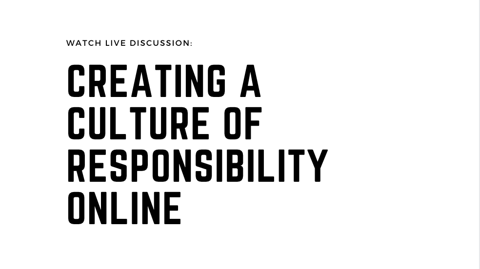 Creating a Culture of Responsibility Online