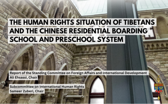 House of Commons Committee Calls on Government of Canada to Push for an End to China’s Residential Schools in Tibet and Sanction Chinese Officials