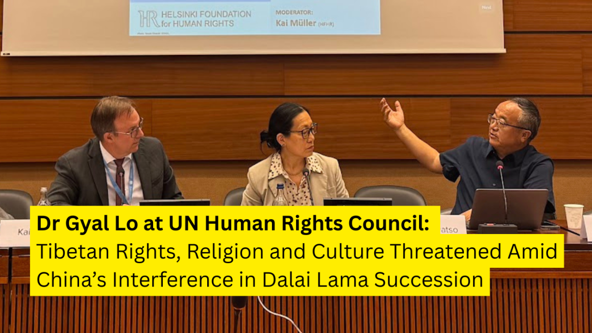 Dr Gyal Lo at UN Human Rights Council: Tibetan Rights, Religion and Culture Threatened Amid China’s Interference in Dalai Lama Succession