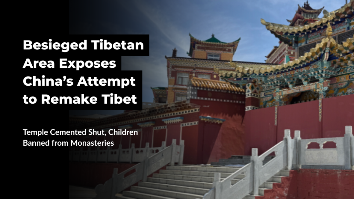 BESIEGED TIBETAN AREA EXPOSES CHINA’S ATTEMPT TO REMAKE TIBET BESIEGED TIBETAN AREA EXPOSES CHINA’S ATTEMPT TO REMAKE TIBET