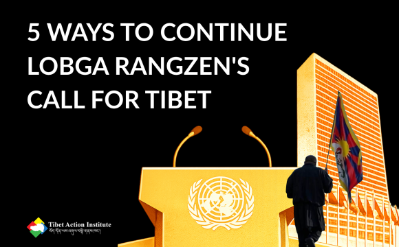 5 Ways to Continue Lobga Rangzen’s Call for Tibet 5 Ways to Continue Lobga Rangzen’s Call for Tibet