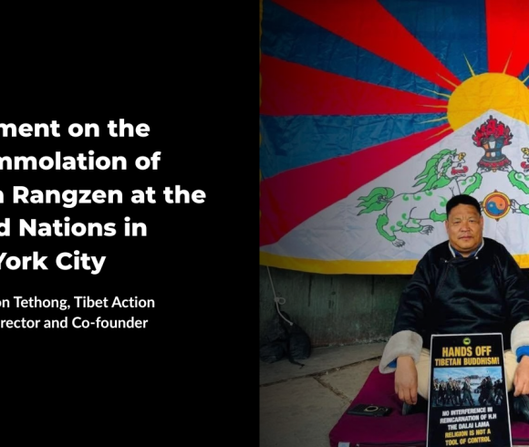 Statement on the self-immolation of Lobga Rangzen at the United Nations in New York City from Lhadon Tethong, Tibet Action Institute Director and Co-founder