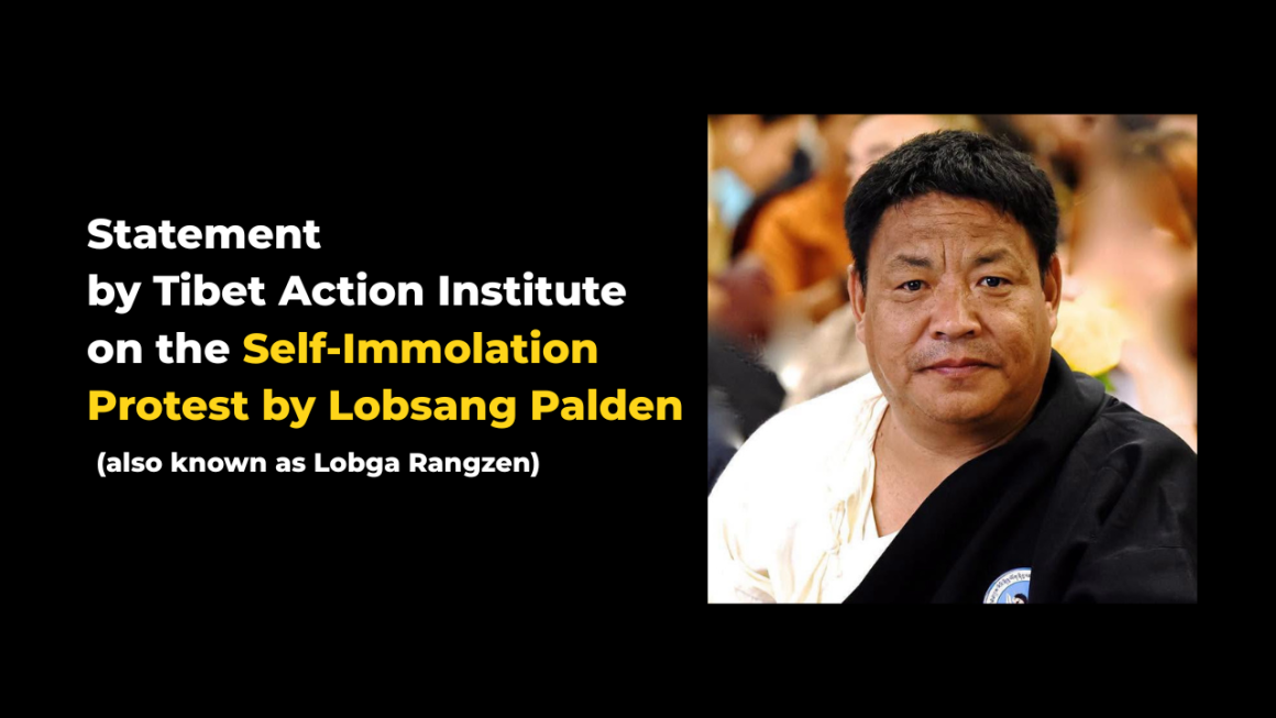 Statement by Tibet Action Institute on the Self-Immolation Protest by Lobsang Palden Statement by Tibet Action Institute on the Self-Immolation Protest by Lobsang Palden