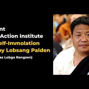 Statement by Tibet Action Institute on the Self-Immolation Protest by Lobsang Palden