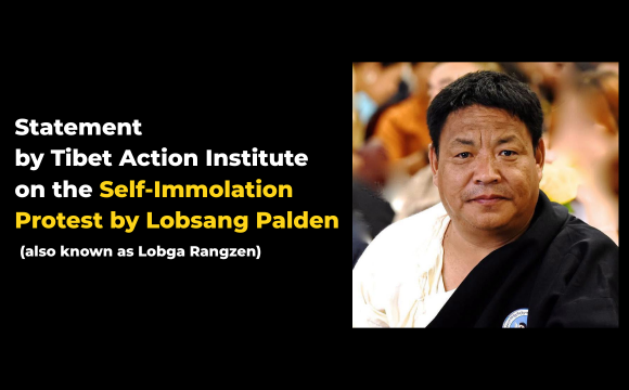 Statement by Tibet Action Institute on the Self-Immolation Protest by Lobsang Palden
